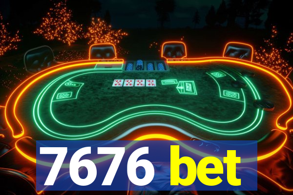 7676 bet